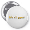 It's All Good Pin-back button