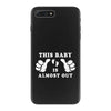 This Baby is Almost Out iPhone 7 Plus Case