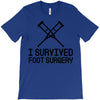 I Survived Foot Surgery T-Shirt