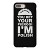 yout bet your pierogi i'm polish iPhone 8 Plus