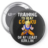 Training To Beat Goku Pin-back button