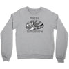 maybe tomorrow Crewneck Sweatshirt