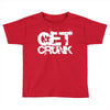 get crunk 2 Toddler T-shirt
