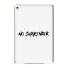 no surrender iPad Mini 4