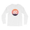 Lets Go Long Sleeve Shirts