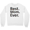 best mom ever Crewneck Sweatshirt