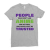 people who don't like anime are not real and should not be trusted Ladies Fitted T-Shirt