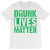 drunk lives matter T-Shirt