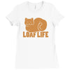 loaf life Ladies Fitted T-Shirt