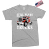 still plays with trucks family matching Exclusive T-shirt