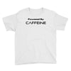 powered by caffeine funny t shirt red bull morning coffee Youth Tee