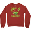 they see me rolling they hating Crewneck Sweatshirt