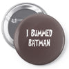 i bummed batman Pin-back button