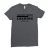 Sarcastic Comment Loading Please Wait Ladies Fitted T-Shirt
