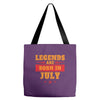 Legends Are Born In July Tote Bags