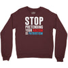 stop pretending your racism is patriotism Crewneck Sweatshirt