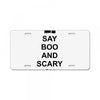 say boo and scary on 2 License Plate