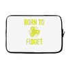 born to fidget Laptop sleeve