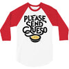 please send queso 3/4 Sleeve Shirt