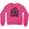 together we make a family Crewneck Sweatshirt