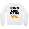 Kind As A Mother Crewneck Sweatshirt