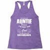 I&rsquo;m Called Auntie Because I&rsquo;m Way Too Cool To Be Called Grandma Racerback Tank