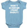 don't scare me i poop easily Baby Onesie