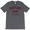 harvard law just kidding   funny T-Shirt