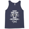 sorry this guy is already taken by a super sexy  december girl Tank Top