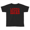 Latina Super Shero Toddler T-shirt