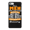 all men are created equal but only the best are born in january iPhone 7 Case