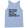 I&rsquo;M not the Step Papa I&rsquo;M The Papa That STEPPED UP Tank Top