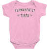 permanently tired Baby Onesie
