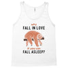 Why Fall In Love If You Can Fall Aslepp Tank Top