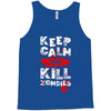Keep Calm And Kill Zombies Tank Top