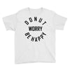 donut worry be happy Youth Tee