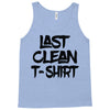 last clean t shirt Tank Top