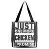 Just One More Chicken I Promise Tote Bags