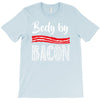 body by bacon! T-Shirt