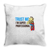 trust me i'm super professional Throw Pillow