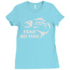 fear no fish Ladies Fitted T-Shirt