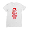 keep calm and game on Ladies Fitted T-Shirt
