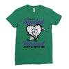 i'm not spoiled my husband just loves me Ladies Fitted T-Shirt