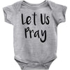 let us pray (2) Baby Onesie