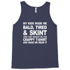 my kids made me bald tired funny Tank Top