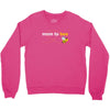 Mom to Bee Unknown Gender Crewneck Sweatshirt