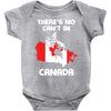 There Is No Cant In Canada Baby Onesie