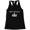 happy birthday Racerback Tank