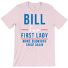 bill for first lady make blowjobs great again T-Shirt