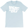 back to the 80's, funny retro T-Shirt